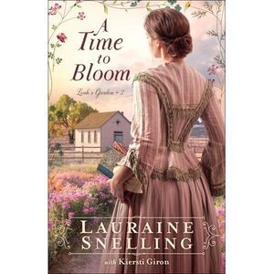 A Time to Bloom -- Lauraine Snelling